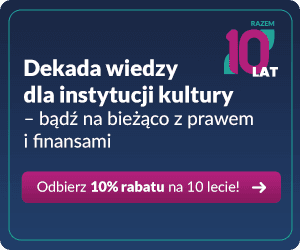 Prawo w kulturze 10% rabatu na 10 lat