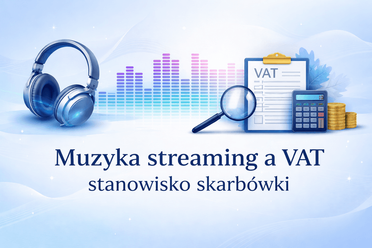 Działalność muzyczna na zagranicznej platformie streamingowej a VAT 