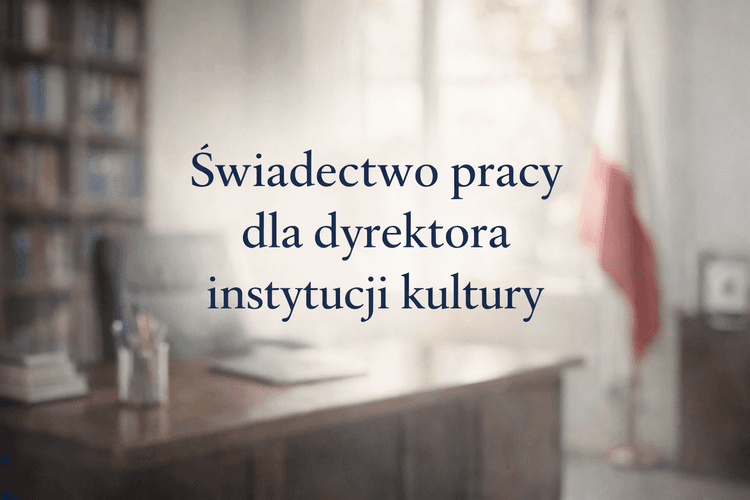 Upływ kadencji dyrektora centrum kultury – jak poprawnie sporządzić świadectwo pracy