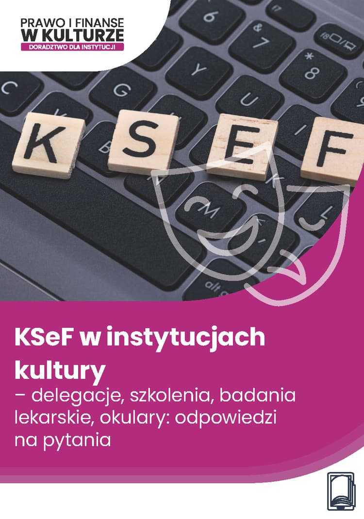 Ebook KSeF w instytucjach kultury – delegacje, szkolenia, badania lekarskie, okulary, odpowiedzi na pytania