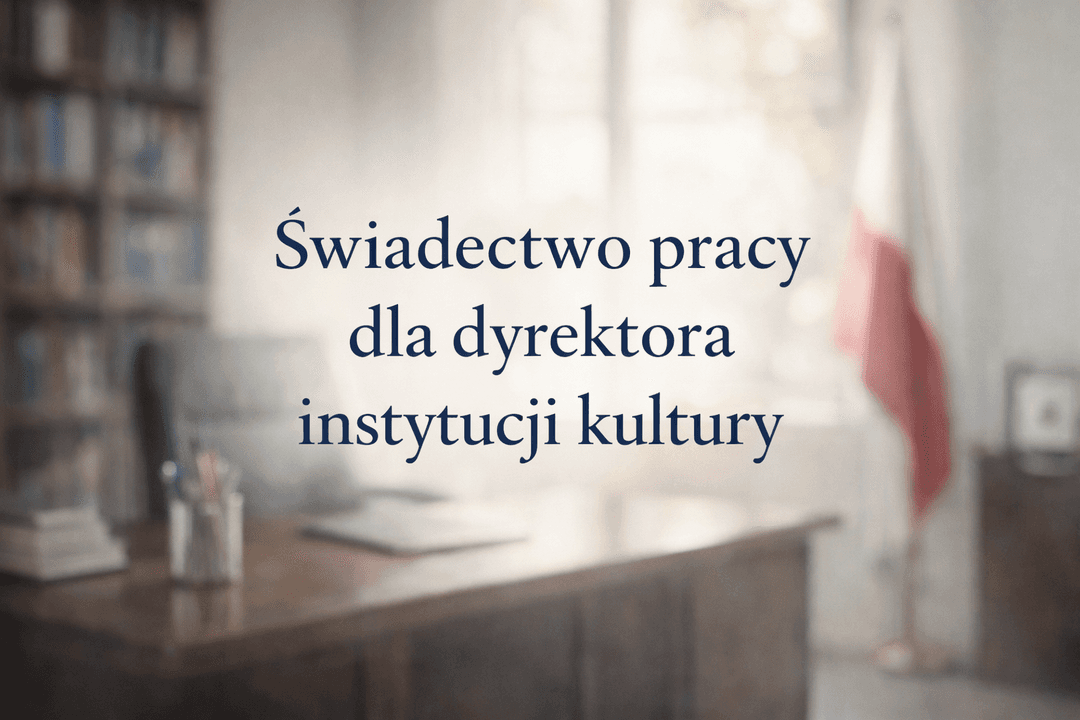 Upływ kadencji dyrektora centrum kultury – jak poprawnie sporządzić świadectwo pracy